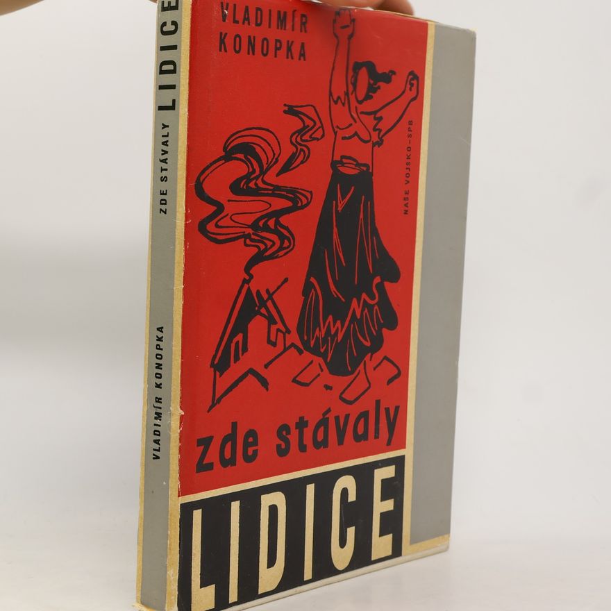 Vladimír Konopka Zde stávaly Lidice