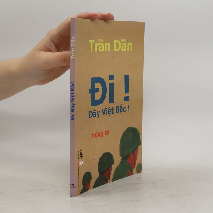Trần Dần  Đi! Đây Việt Bắc!
