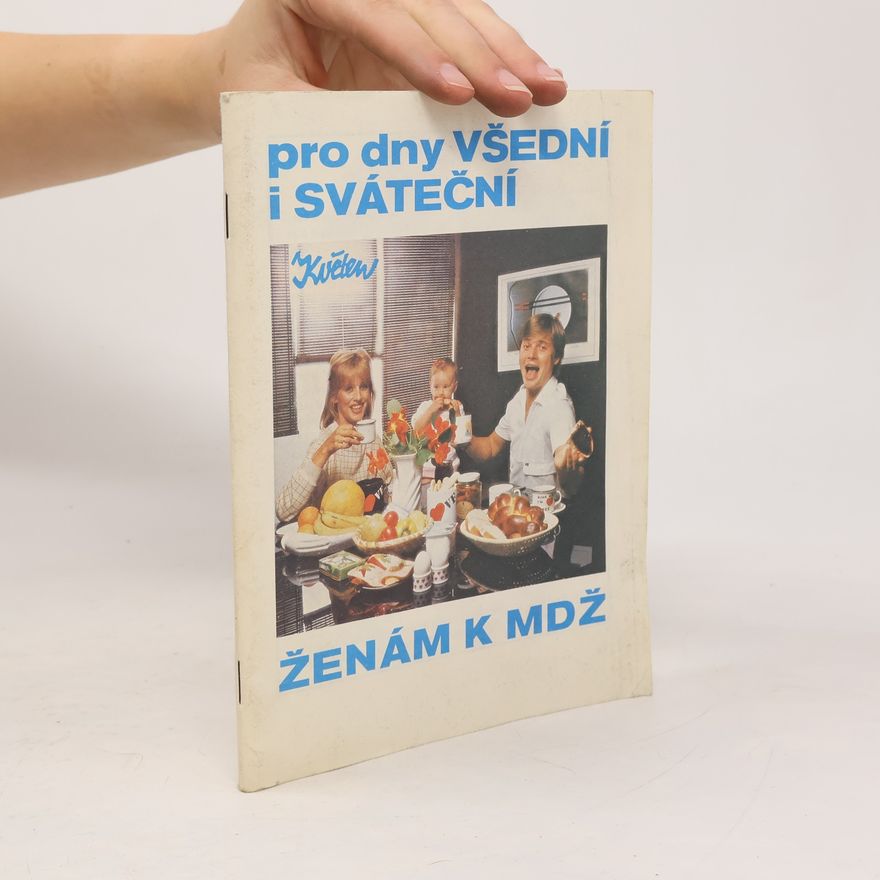 Autorenkollektiv Pro dny všední i sváteční. Ženám k MDŽ