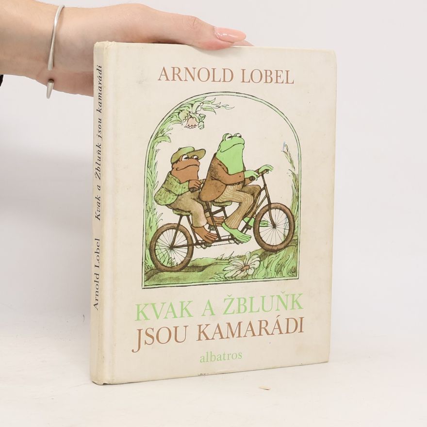 Arnold Lobel Kvak a Žbluňk jsou kamarádi