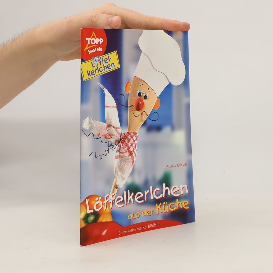 Monika Gänsler Löffelkerlchen aus der Küche