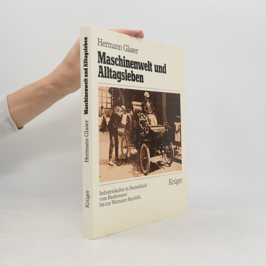 Hermann Glaser Maschinenwelt und Alltagsleben