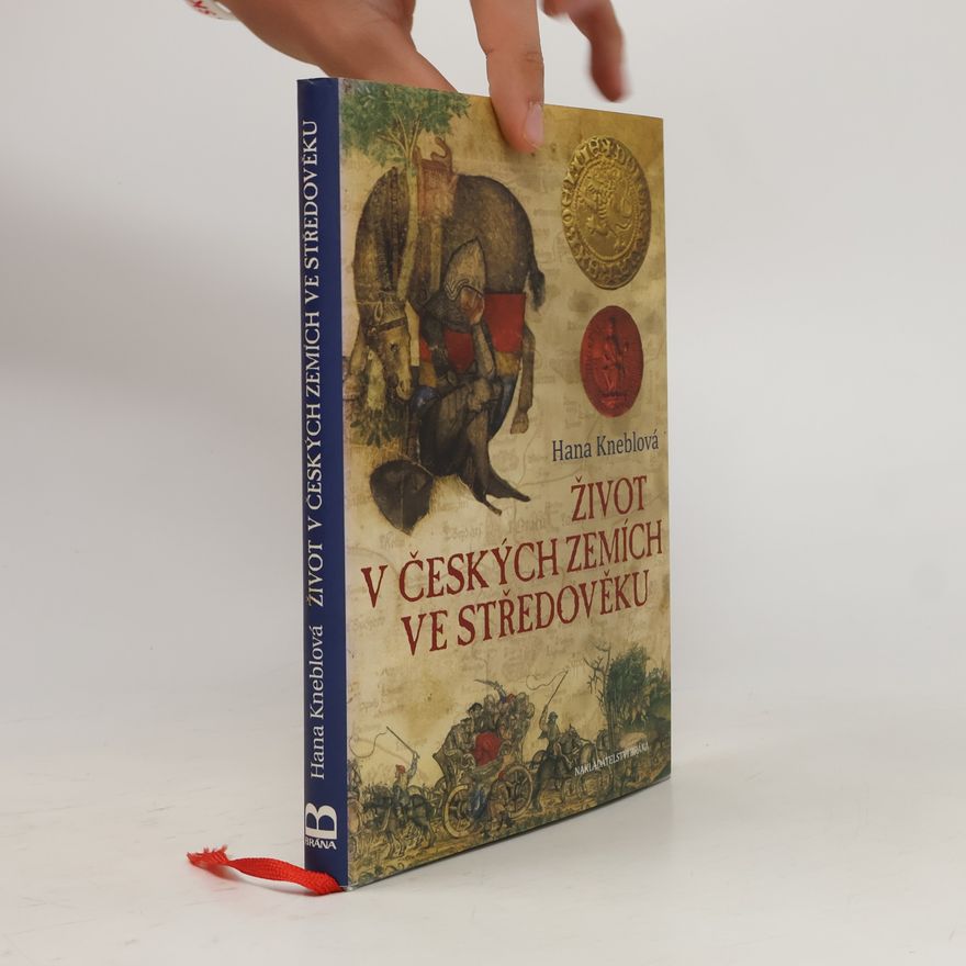 Hana Kneblová Život v českých zemích ve středověku