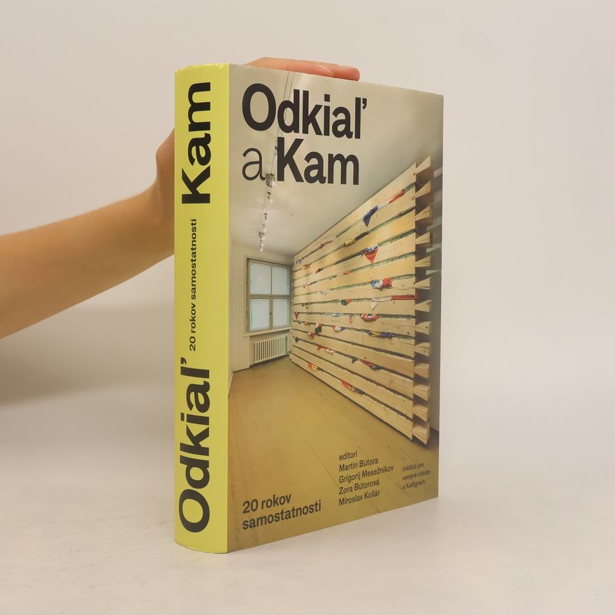 Various authors Odkiaľ a Kam. 20 rokov samostatnosti