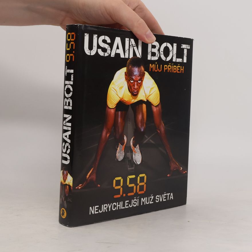 Mark Guthrie Usain Bolt: Můj příběh : 9.58 - nejrychlejší muž světa