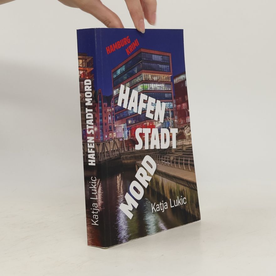 Katja Lukic Sören Fries ermittelt: Hafen Stadt Mord
