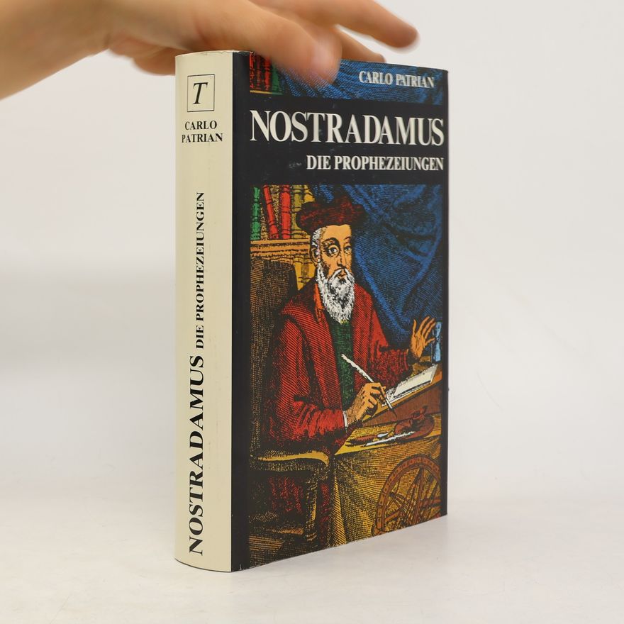 Carlo Patrian Nostradamus die Prophezeiungen