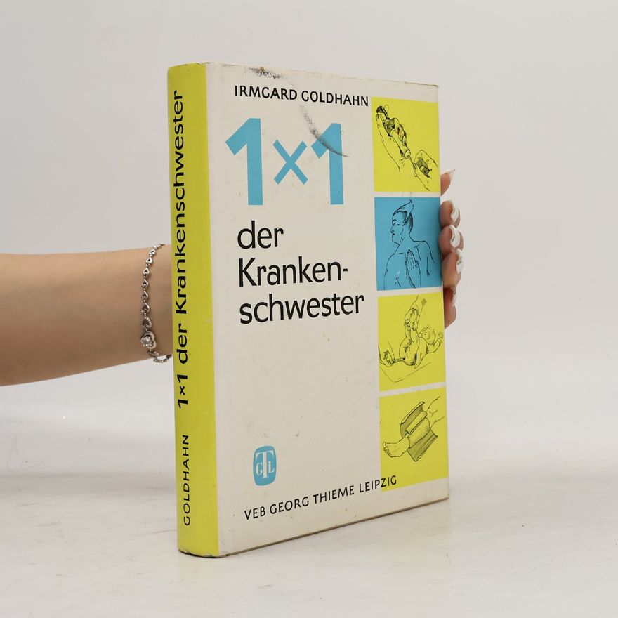 Irmgard Goldhahn 1x1 der Krankenschwester