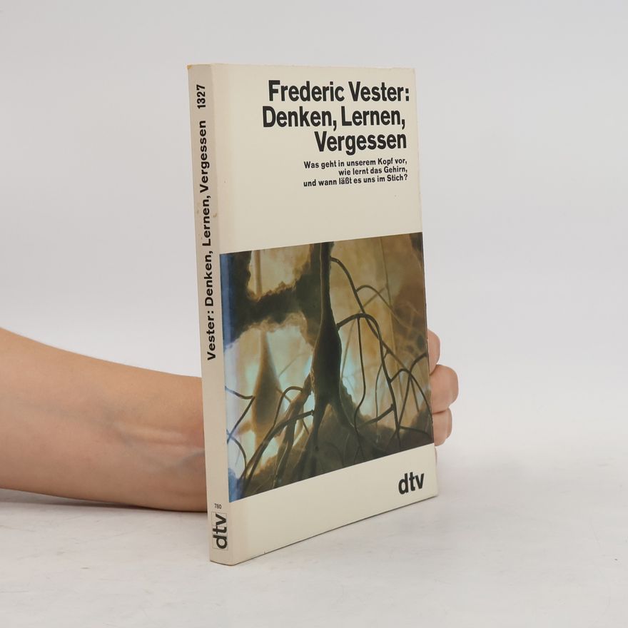 Frederic Vester Denken, Lernen, Vergessen