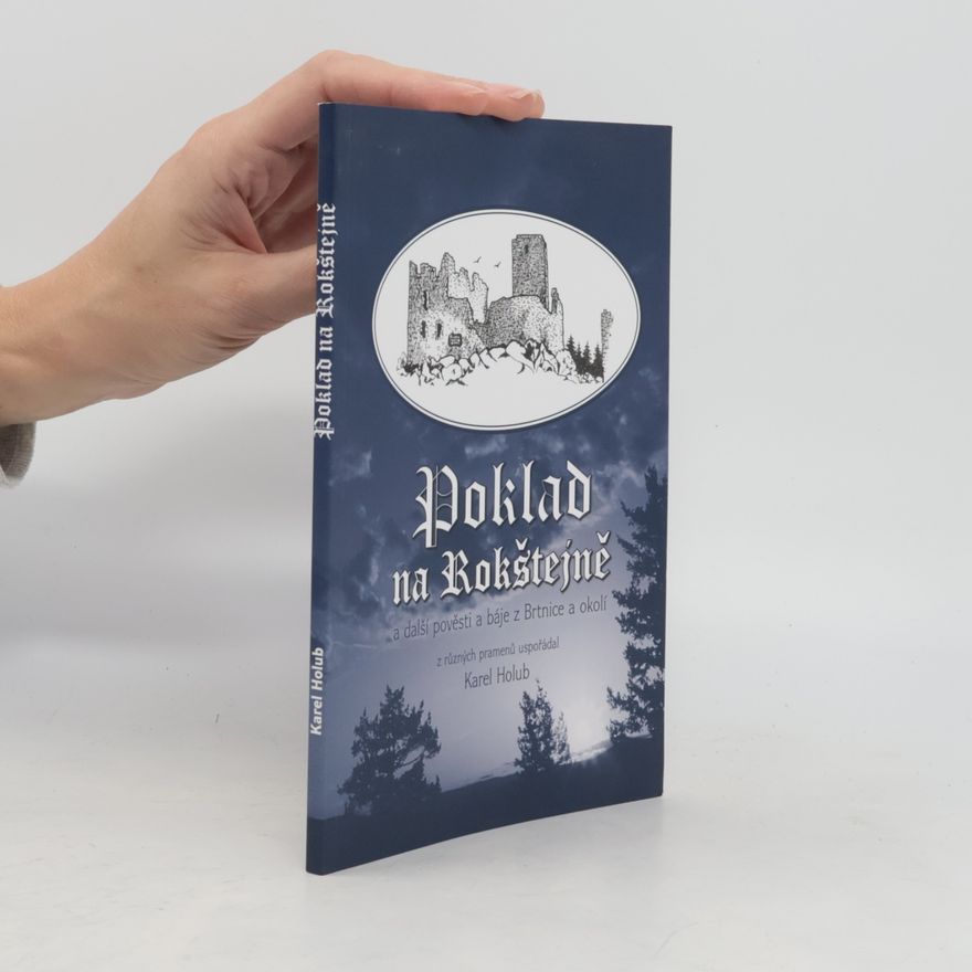 Karel Holub Poklad na Rokštejně a další pověsti a báje z Brtnice a okolí