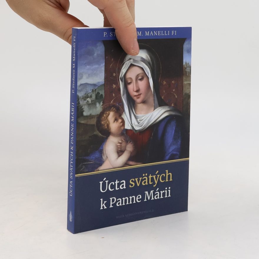 Stefano M. Manelli Úcta svätých k Panne Márii