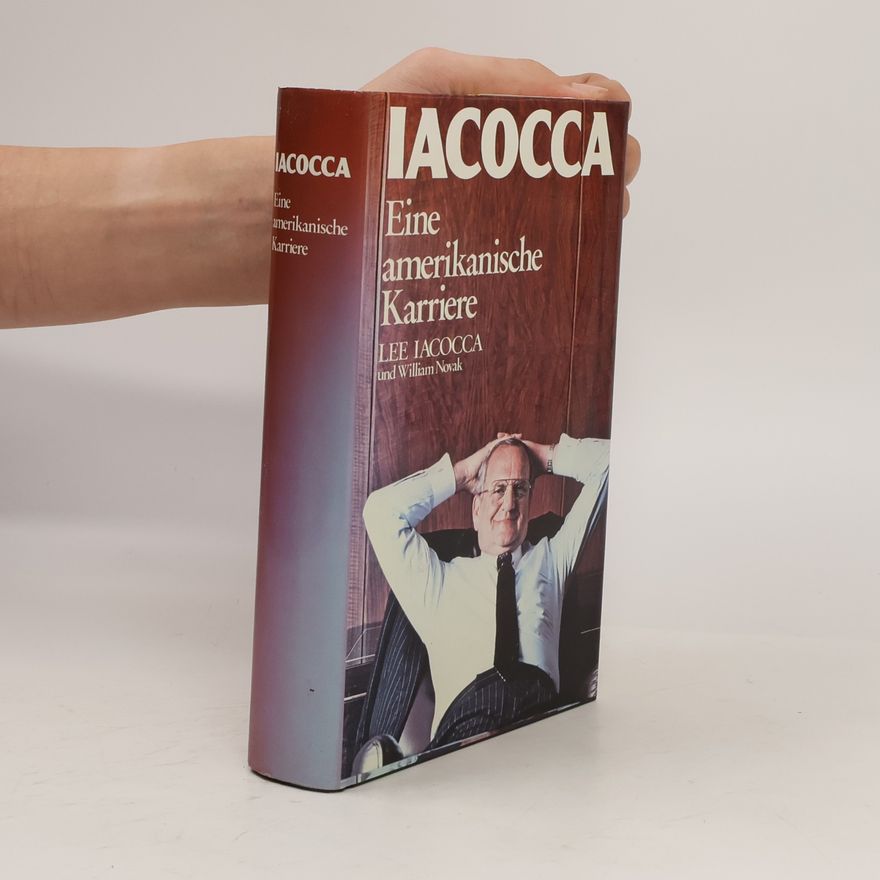 Lee Iacocca Eine amerikanische Karriere