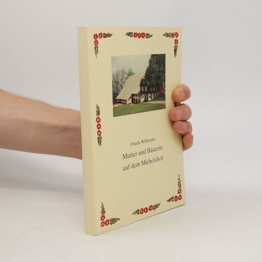 Frieda Willmann Mutter und Bäuerin auf dem Michelehof