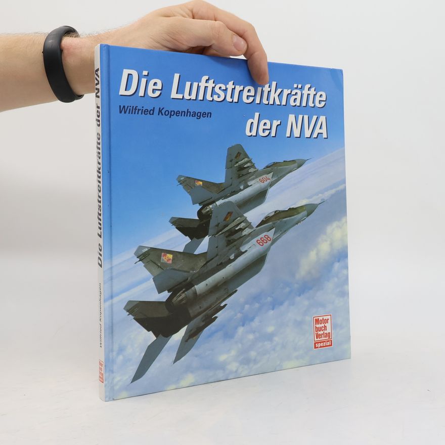 Wilfried Kopenhagen Die Luftstreitkräfte der NVA
