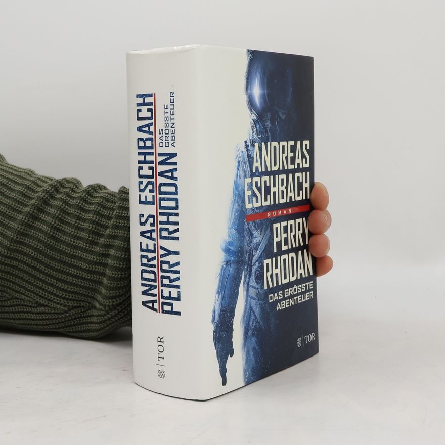 Andreas Eschbach Perry Rhodan - das größte Abenteuer