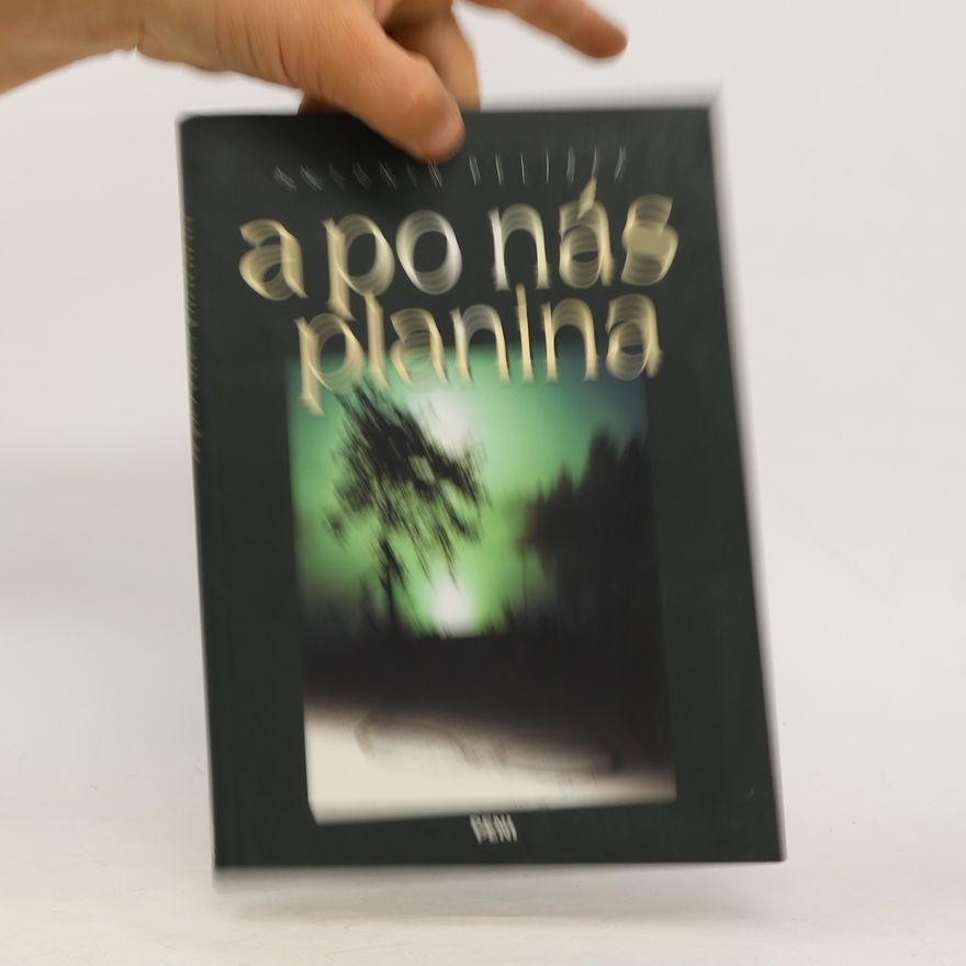 Antonín Pelíšek A po nás planina