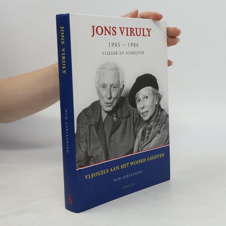 Wim Adriaansen Jons Viruly: 1905-1986, vlieger en schrijver
