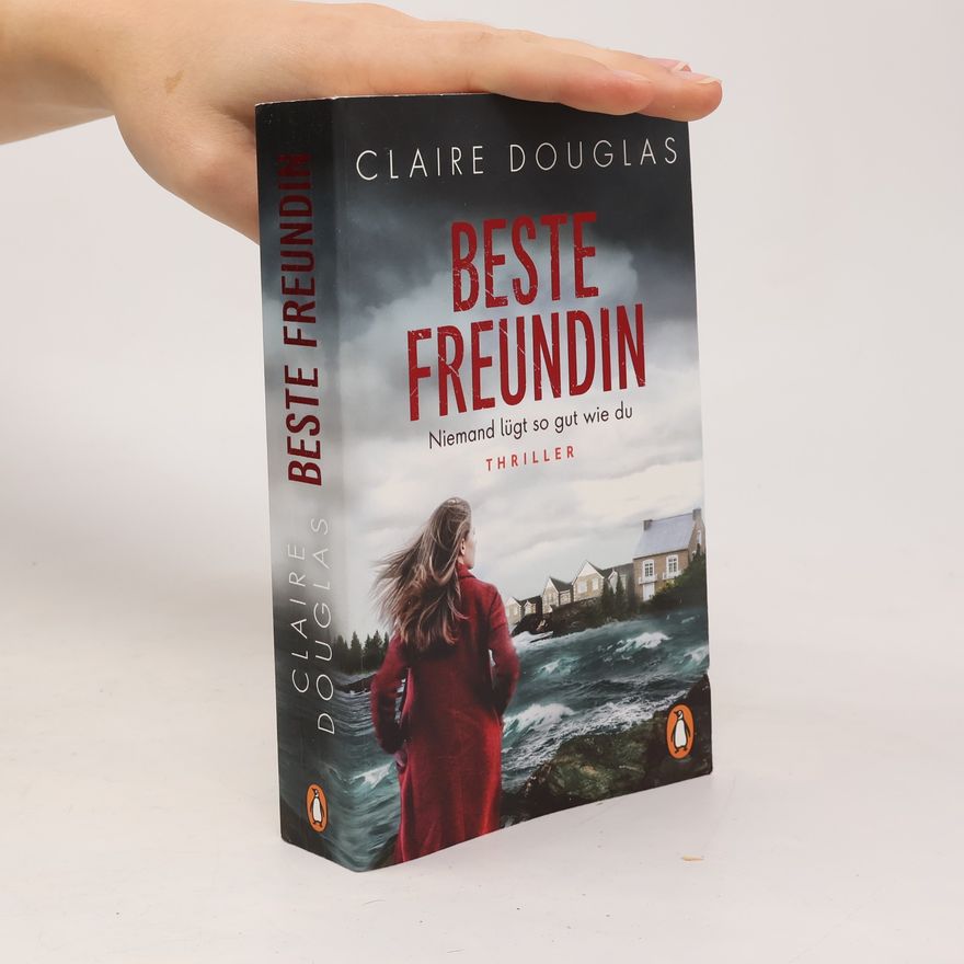 Claire Douglas Beste Freundin. Niemand lügt so gut wie du
