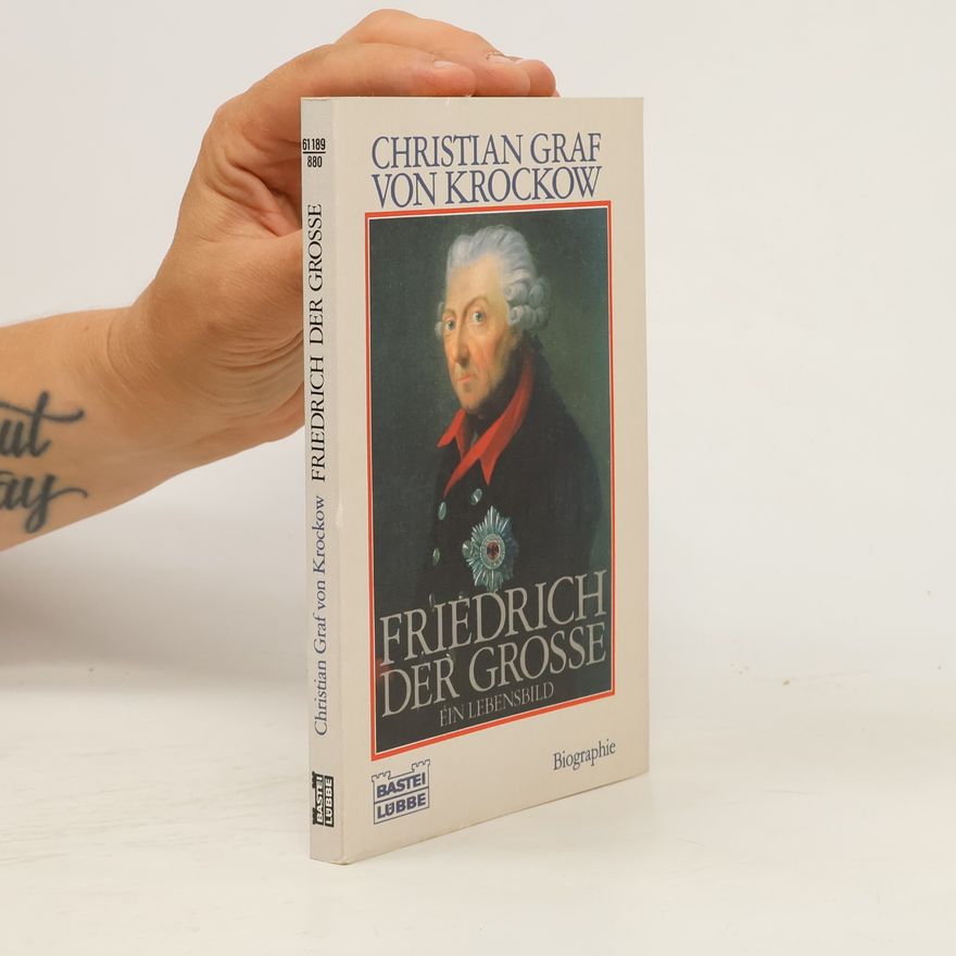 Christian Graf von Krockow Friedrich der Grosse