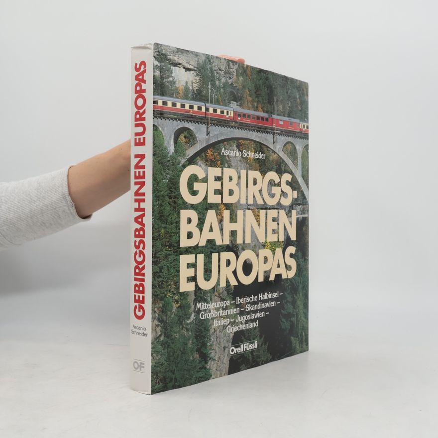 Ascanio Schneider Gebirgsbahnen Europas