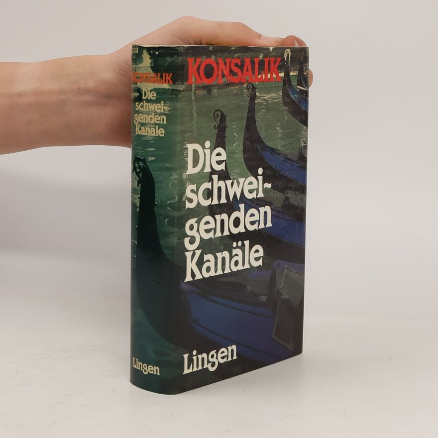Heinz Günther Konsalik Die schweigenden Kanäle
