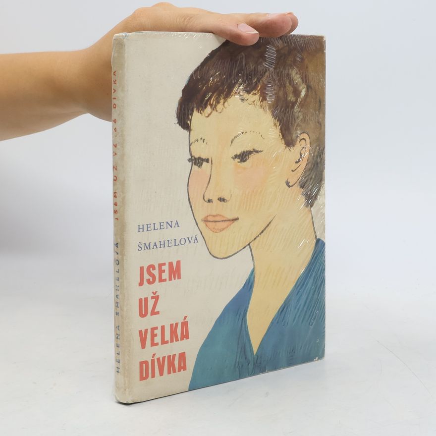 Helena Šmahelová Jsem už velká dívka