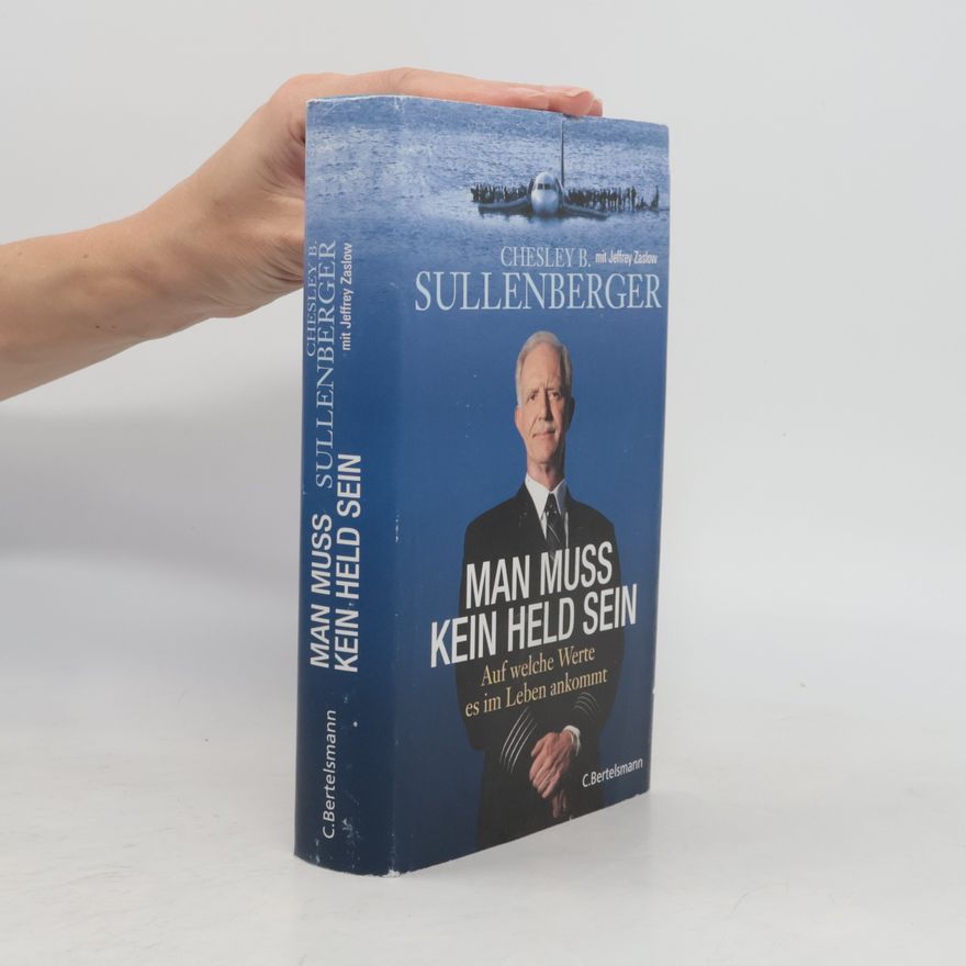 Chesley B. Sullenberger Man muss kein Held sein