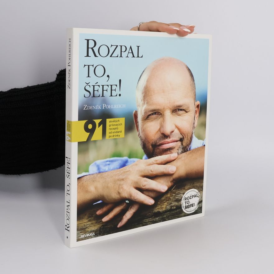 Zdeněk Pohlreich Rozpal to, šéfe!