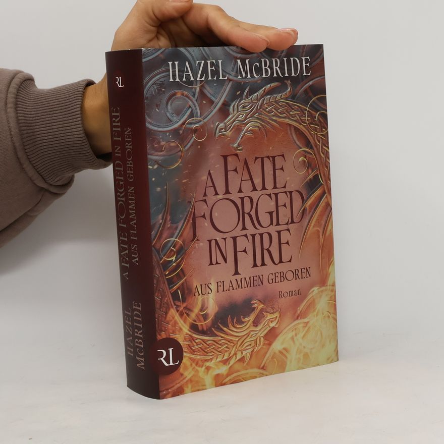 Hazel McBride A Fate Forged in Fire – Aus Flammen geboren