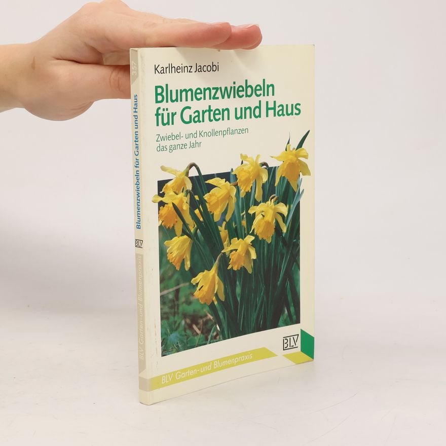 Karlheinz Jacobi Blumenzwiebeln für Garten und Haus
