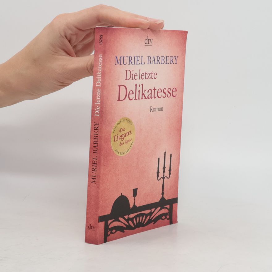 Muriel Barbery Die letzte Delikatesse