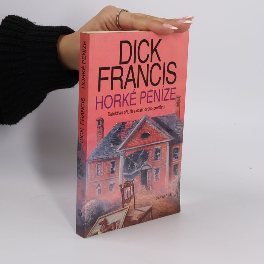 Dick Francis Horké peníze