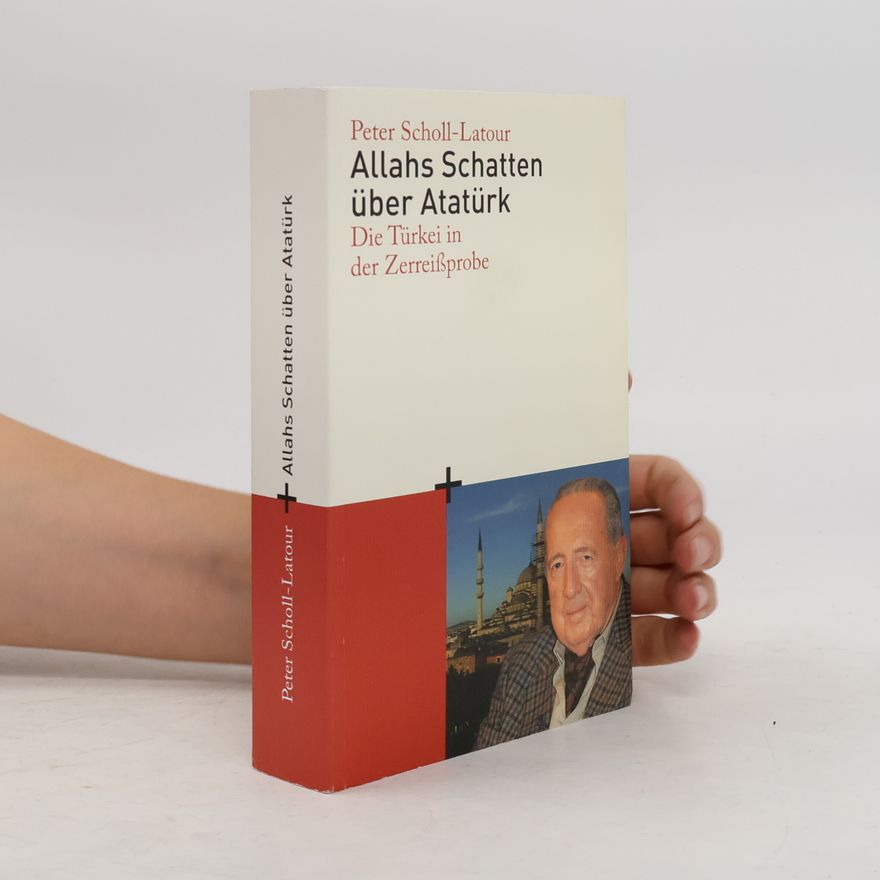 Peter Scholl-Latour Allahs Schatten über Atatürk