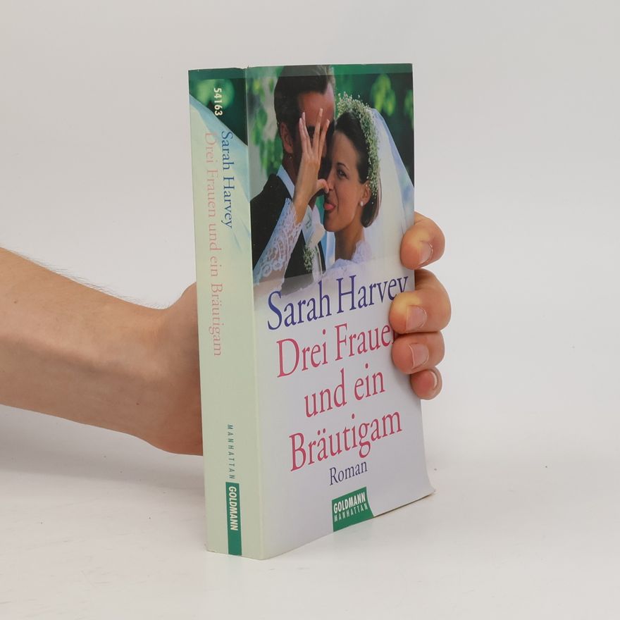 Sarah Harvey Drei Frauen und ein Bräutigam