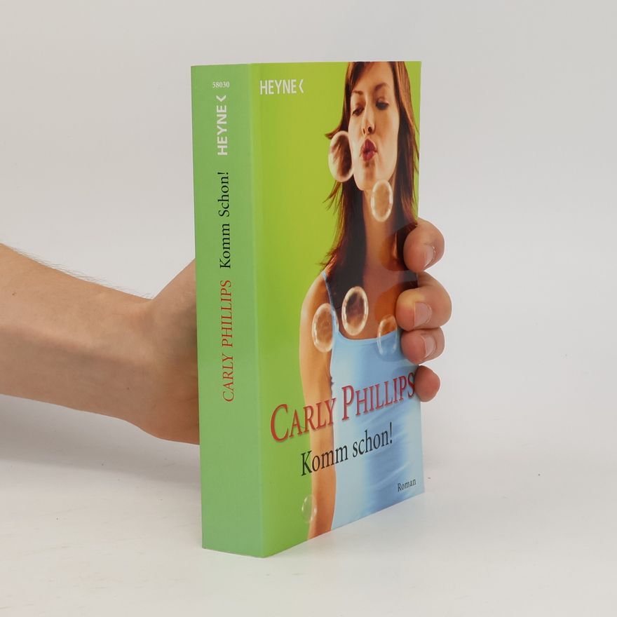 Carly Phillips Komm schon!