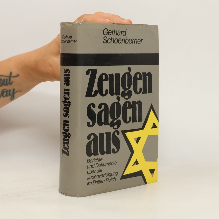 Gerhard Schoenberner Zeugen Sagen aus