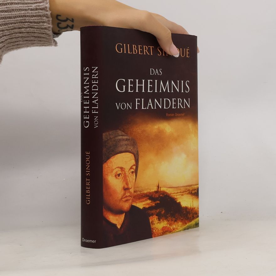 Gilbert Sinoué Das Geheimnis von Flandern