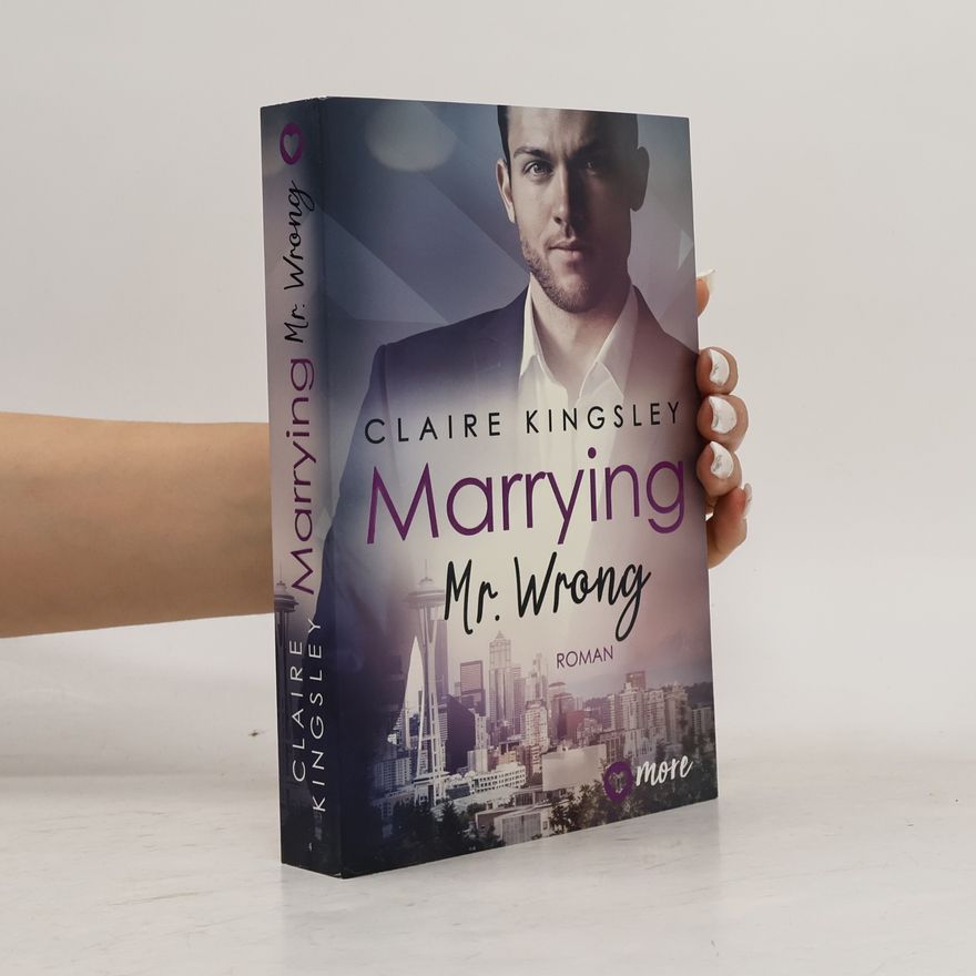 Claire Kingsley Marrying Mr. Wrong