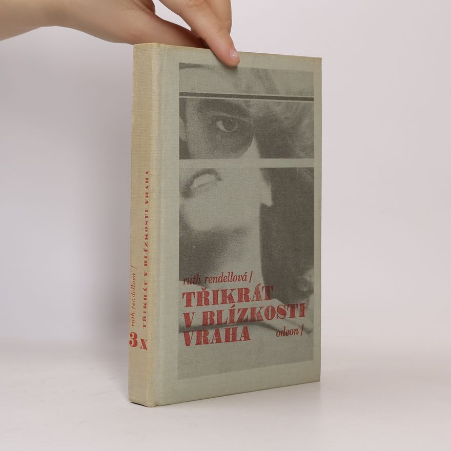 Ruth Rendell Třikrát v blízkosti vraha