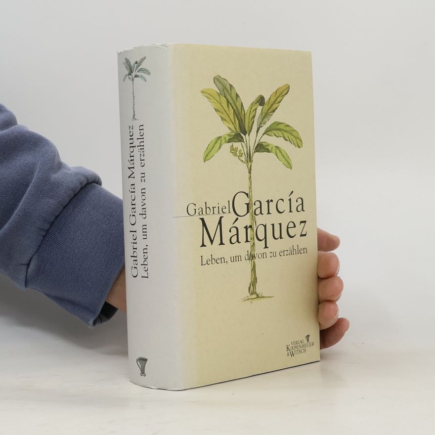 Gabriel García Márquez Leben, um davon zu erzählen