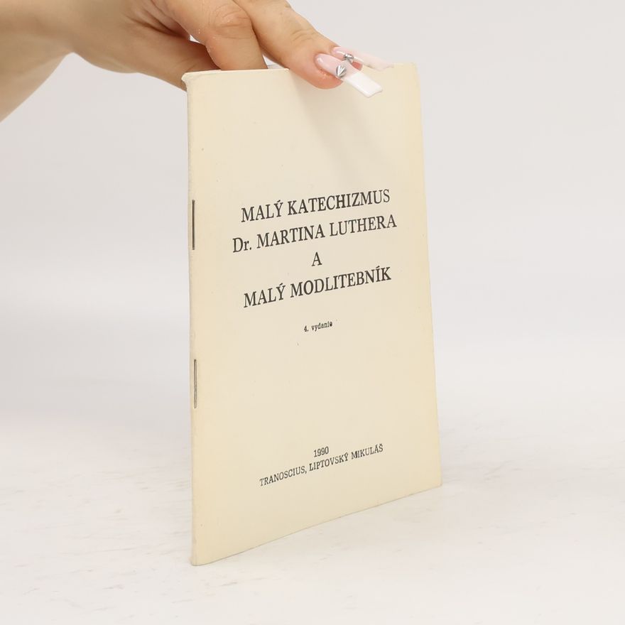 Various authors Malý katechizmus Dr. Martina Luthera a malý modlitebník