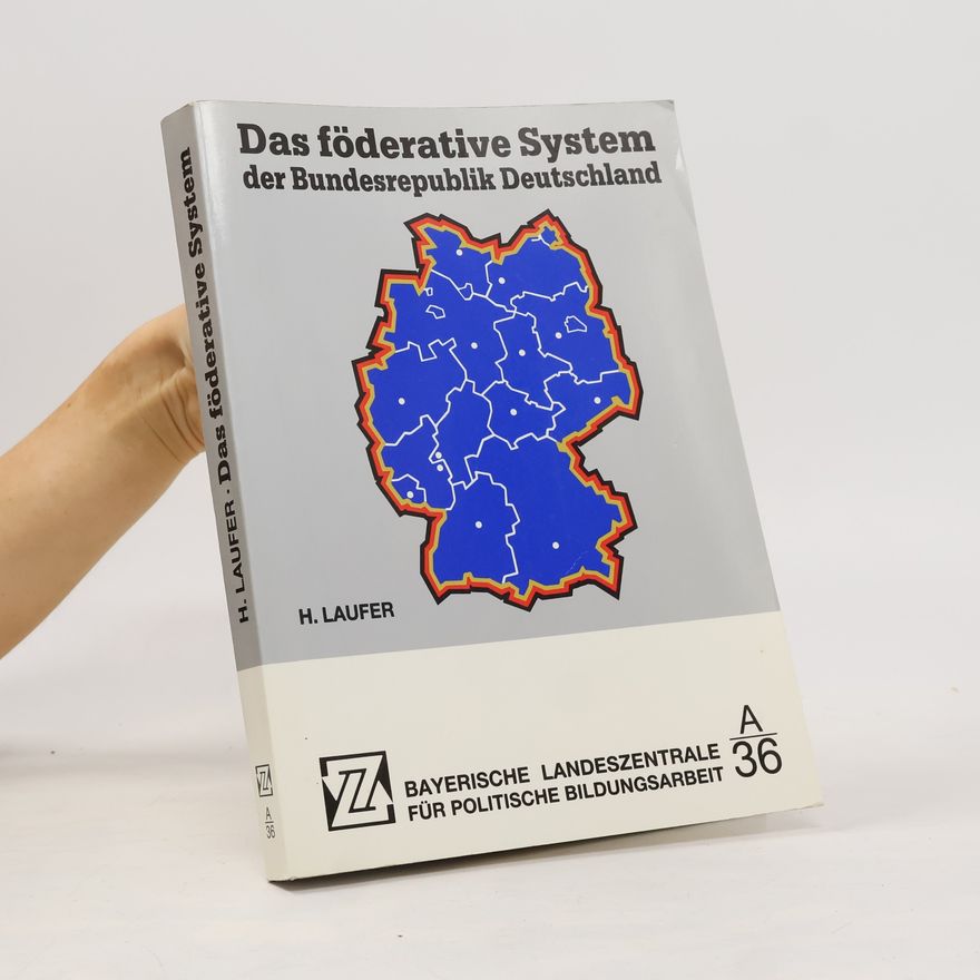 Heinz Laufer Das föderale System der Bundesrepublik Deutschland