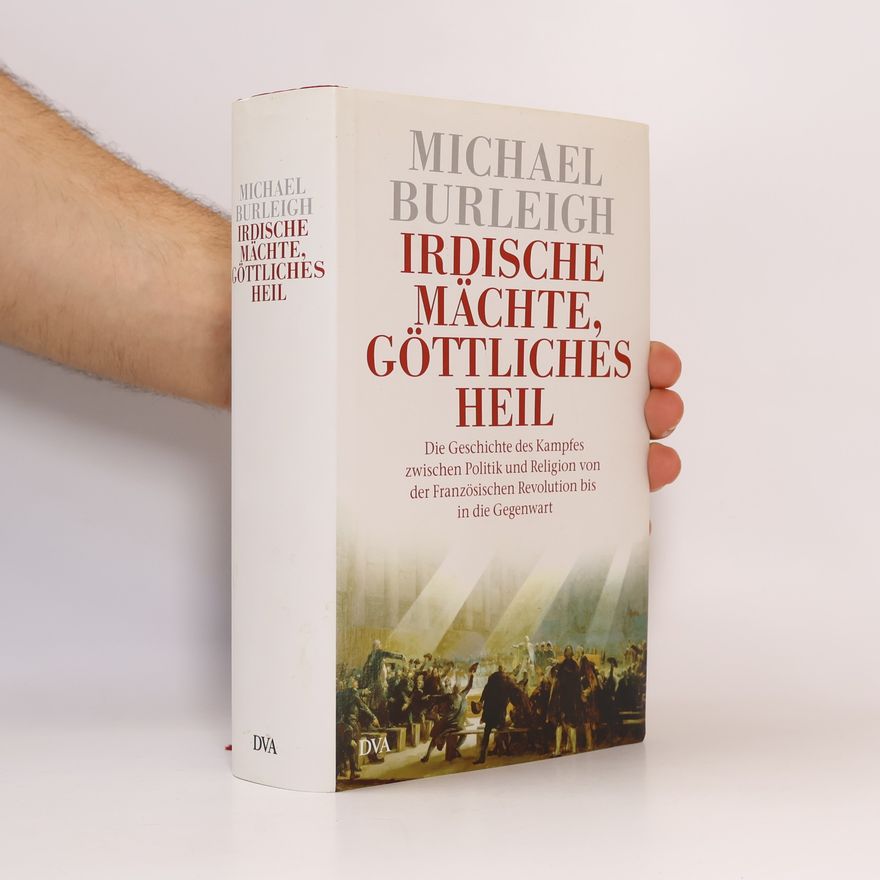 Michael Burleigh Irdische Mächte, göttliches Heil