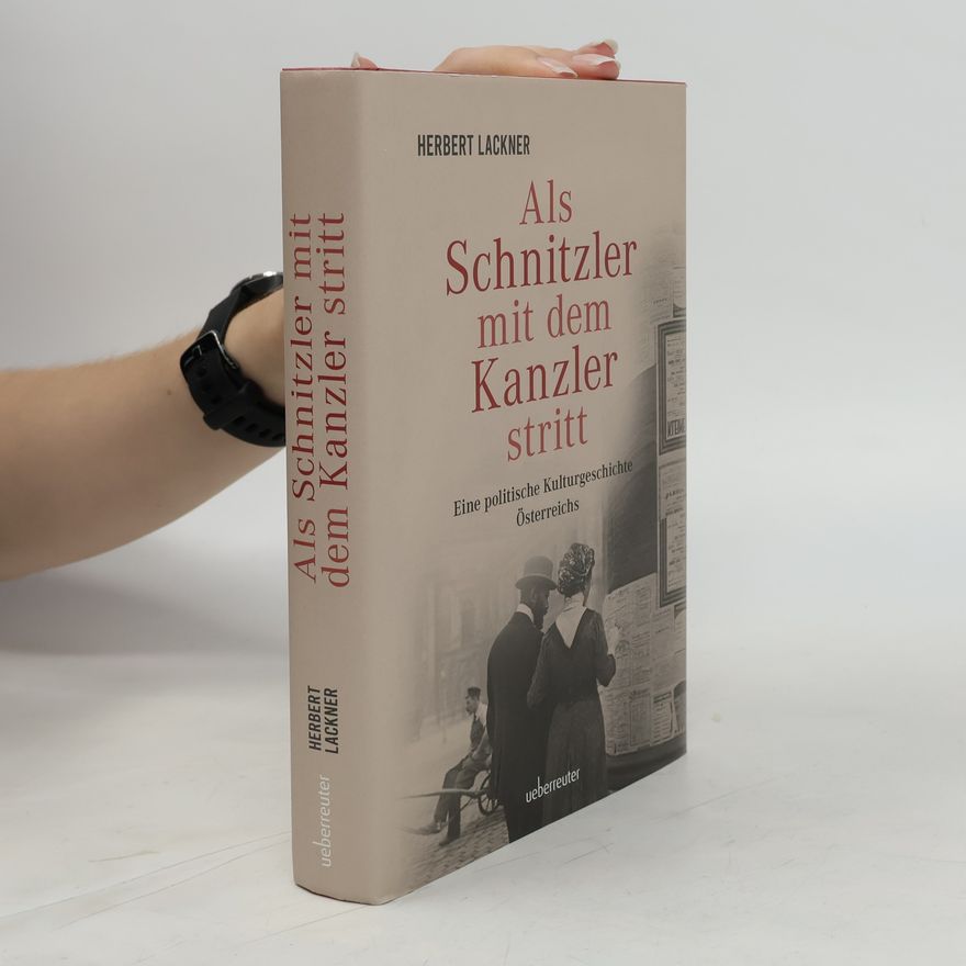 Herbert Lackner Als Schnitzler mit dem Kanzler stritt
