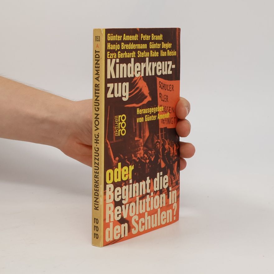 Günter Amendt Kinderkreuzzug oder Beginnt die Revolution in den Schulen?