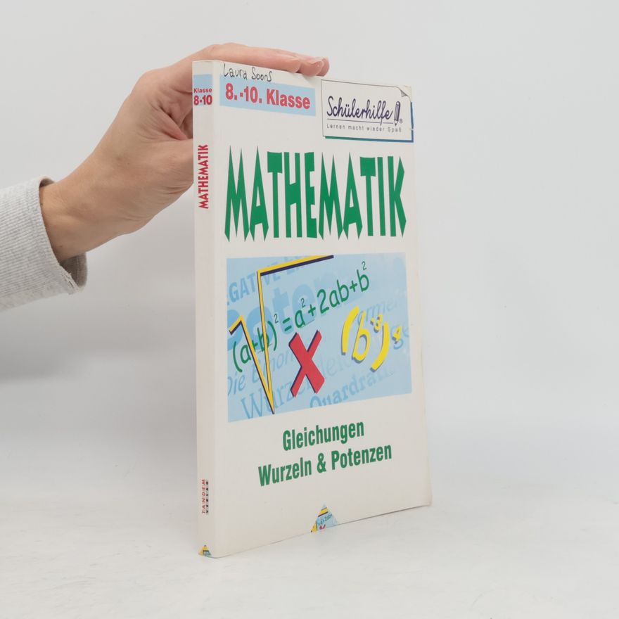 AA.VV. Mathematik. Gleichungen Wurzeln & Potenzen. 8.-10. Klasse