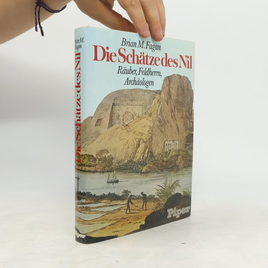 Brian M. Fagan Die Schätze des Nil