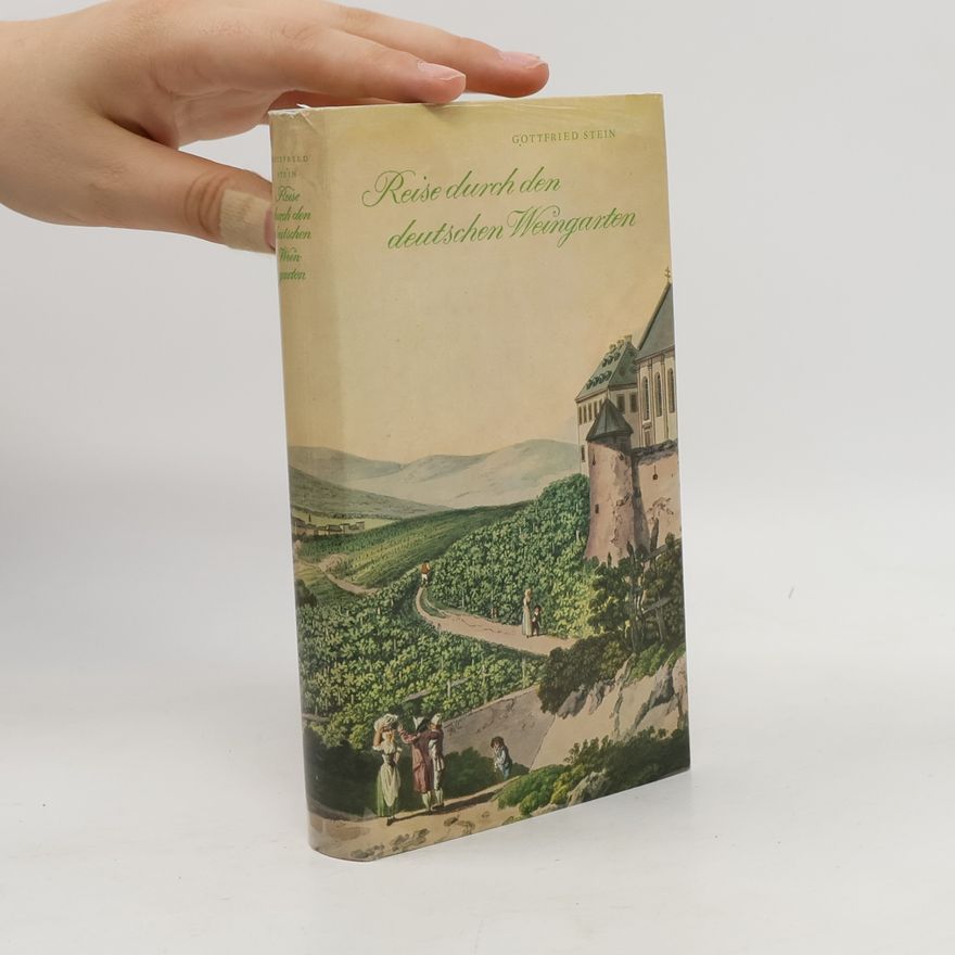 Gottfried Stein Reise durch den deutschen Weingarten