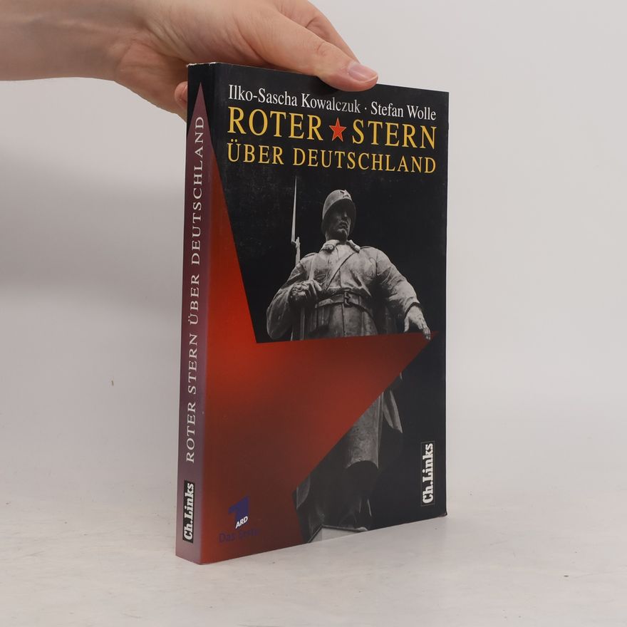 Ilko-Sascha Kowalczuk Roter Stern über Deutschland