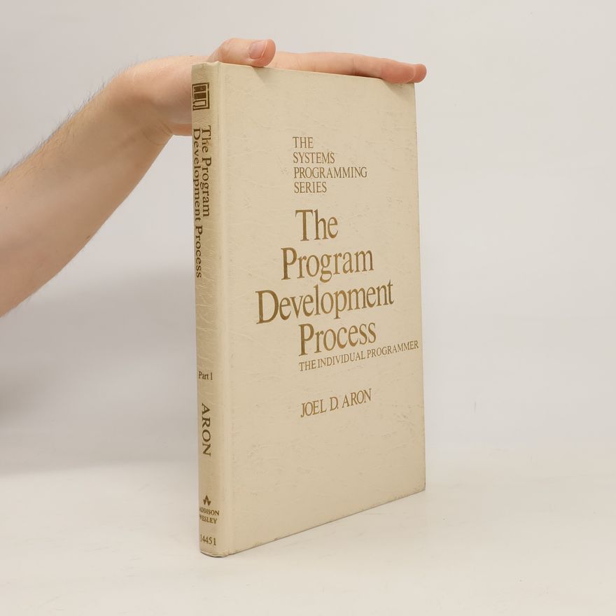 Joel D. Aron The Systems Programming Series - Part 1: The Program Development Process